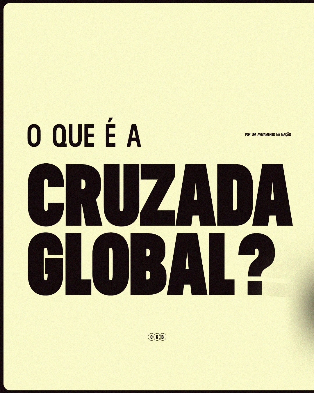 O que é a Cruzada Global